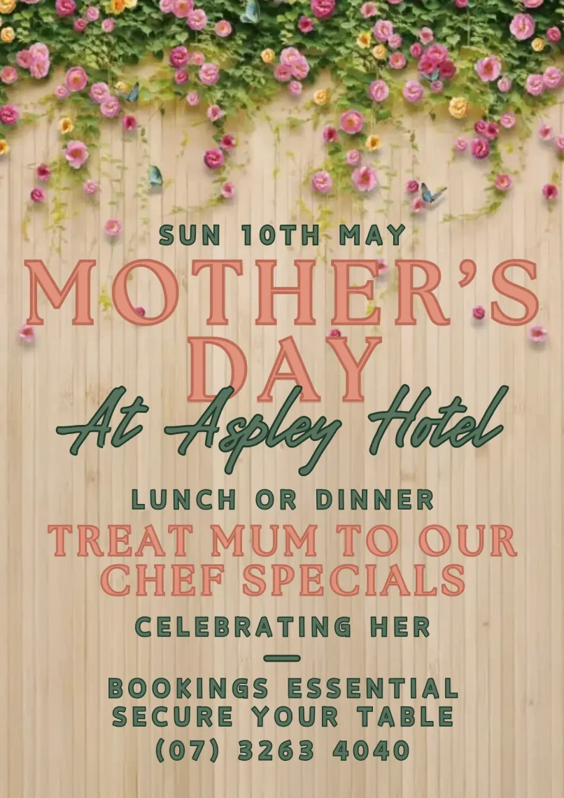 Mother’s Day promotion at Aspley Hotel offering lunch or dinner with chef’s specials, floral background and booking details.